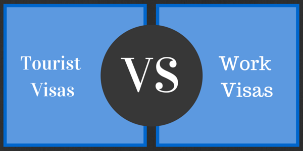 Tourist VS Work Visas