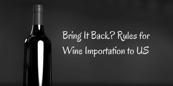 Bring It Back? Rules for Wine Importation to US